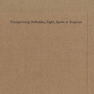 Transparency Reflection Light Space: A Response book
